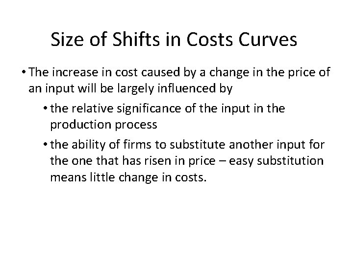 Size of Shifts in Costs Curves • The increase in cost caused by a