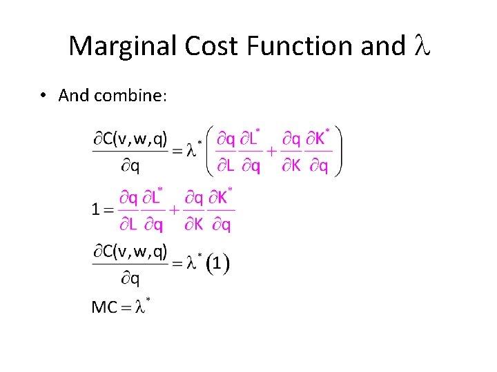 Marginal Cost Function and • And combine: 
