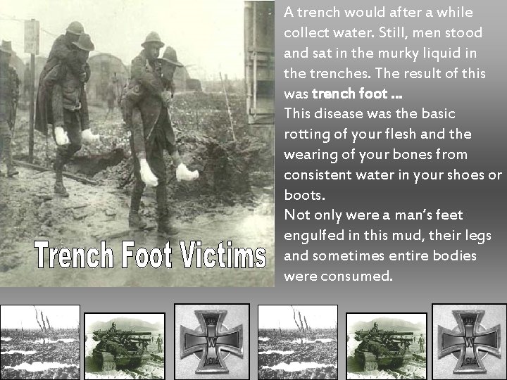 A trench would after a while collect water. Still, men stood and sat in