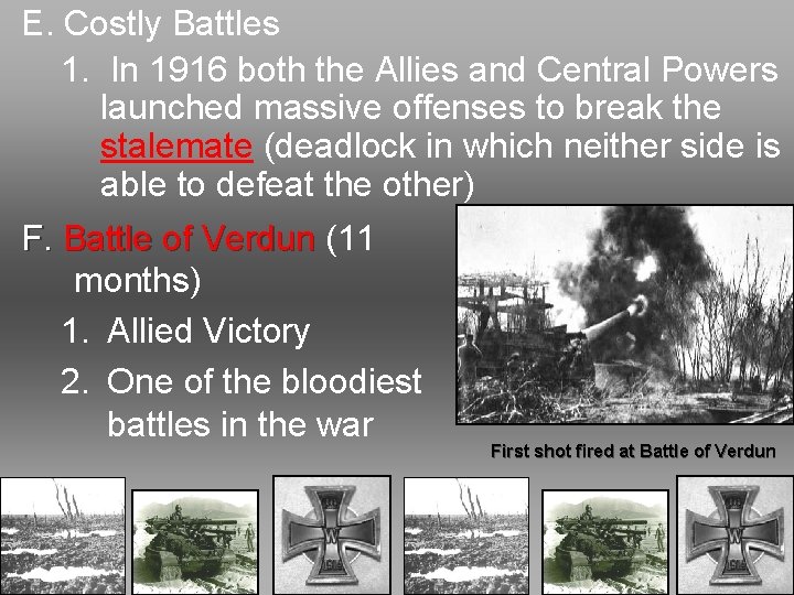 E. Costly Battles 1. In 1916 both the Allies and Central Powers launched massive