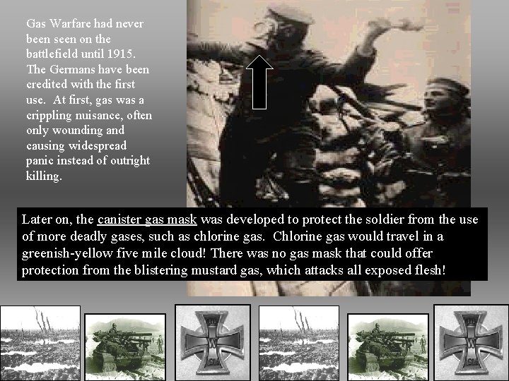 Gas Warfare had never been seen on the battlefield until 1915. The Germans have