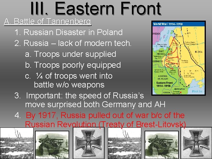 III. Eastern Front A. Battle of Tannenberg 1. Russian Disaster in Poland 2. Russia