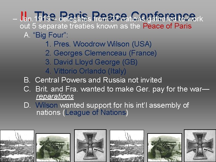 II. The Paris Peace Conference – Jan. 1919 – delegates from 27 nations gathered