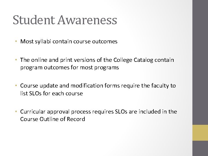 Student Awareness • Most syllabi contain course outcomes • The online and print versions