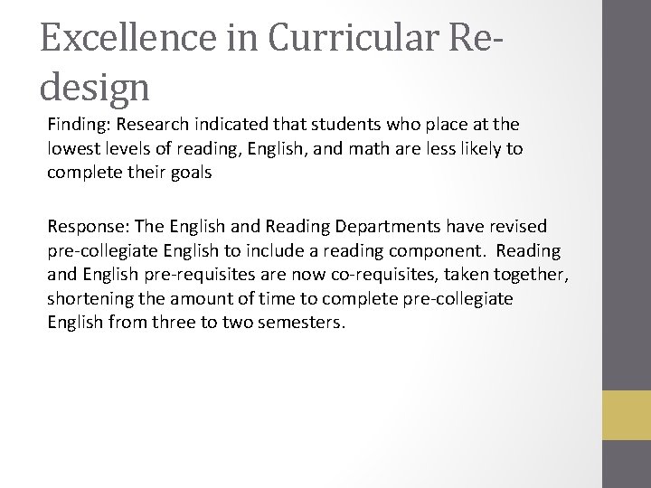 Excellence in Curricular Redesign Finding: Research indicated that students who place at the lowest