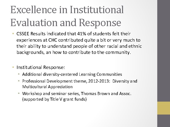 Excellence in Institutional Evaluation and Response • CSSEE Results indicated that 41% of students