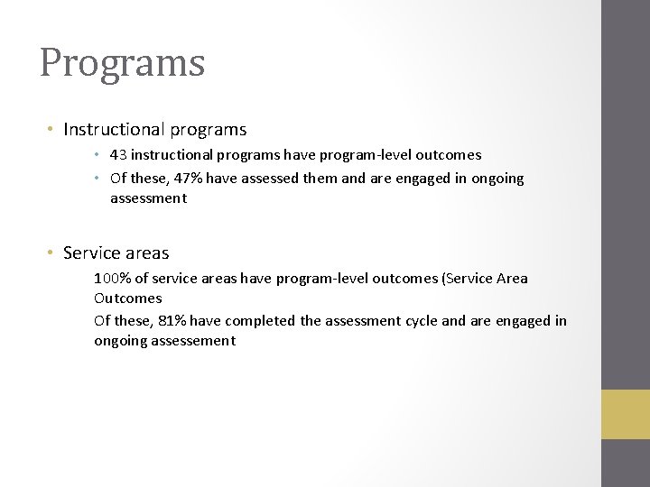 Programs • Instructional programs • 43 instructional programs have program-level outcomes • Of these,