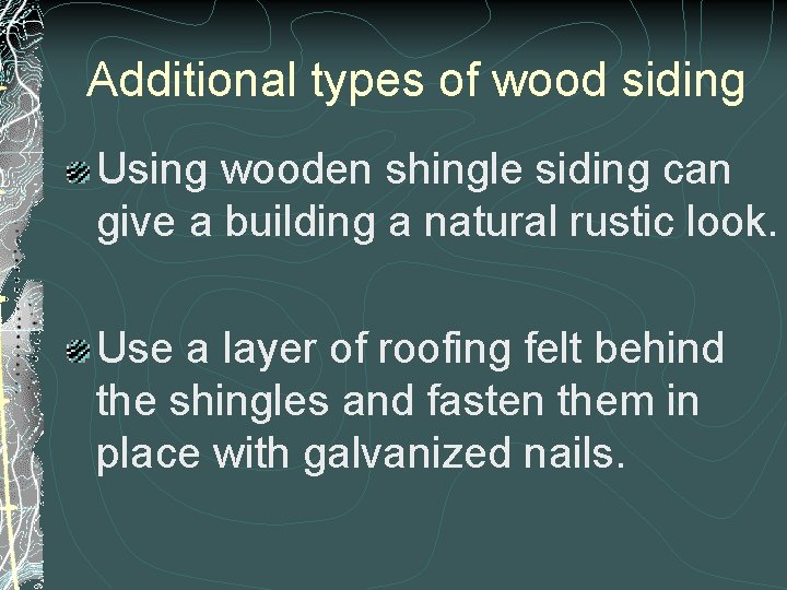 Additional types of wood siding Using wooden shingle siding can give a building a Additional types of wood siding Using wooden shingle siding can give a building a