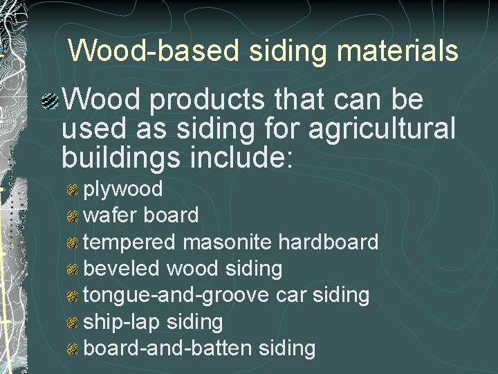 Wood-based siding materials Wood products that can be used as siding for agricultural buildings Wood-based siding materials Wood products that can be used as siding for agricultural buildings