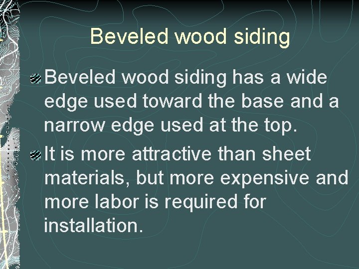 Beveled wood siding has a wide edge used toward the base and a narrow Beveled wood siding has a wide edge used toward the base and a narrow