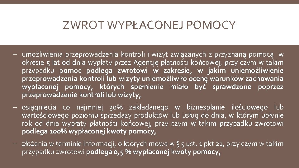 ZWROT WYPŁACONEJ POMOCY - umożliwienia przeprowadzenia kontroli i wizyt związanych z przyznaną pomocą w