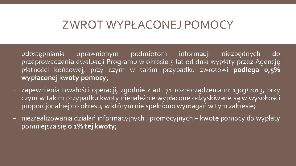 ZWROT WYPŁACONEJ POMOCY - udostępniania uprawnionym podmiotom informacji niezbędnych do przeprowadzenia ewaluacji Programu w