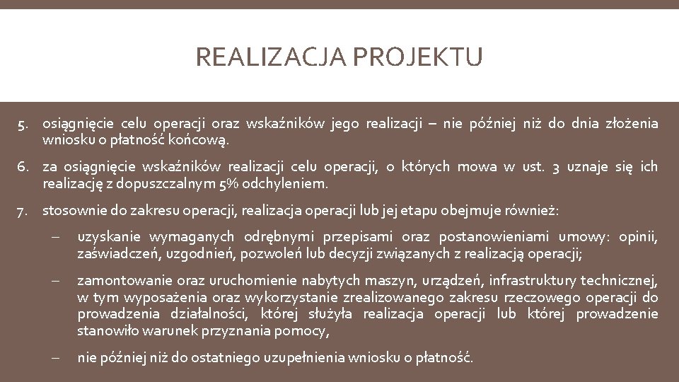 REALIZACJA PROJEKTU 5. osiągnięcie celu operacji oraz wskaźników jego realizacji – nie później niż