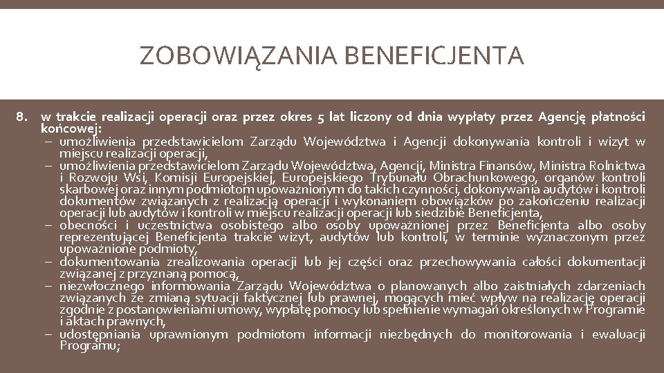 ZOBOWIĄZANIA BENEFICJENTA 8. w trakcie realizacji operacji oraz przez okres 5 lat liczony od