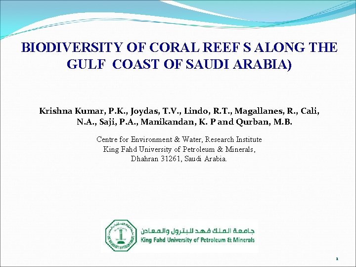 BIODIVERSITY OF CORAL REEF S ALONG THE GULF COAST OF SAUDI ARABIA) Krishna Kumar,