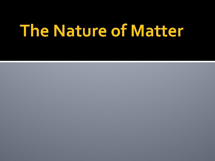 The Nature of Matter 