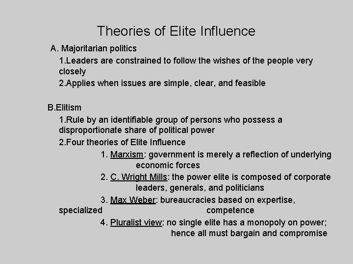 Theories of Elite Influence A. Majoritarian politics 1. Leaders are constrained to follow the