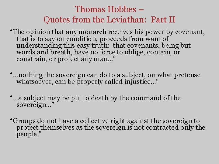 Thomas Hobbes – Quotes from the Leviathan: Part II “The opinion that any monarch
