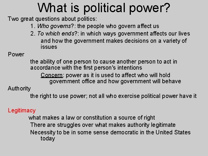 What is political power? Two great questions about politics: 1. Who governs? : the