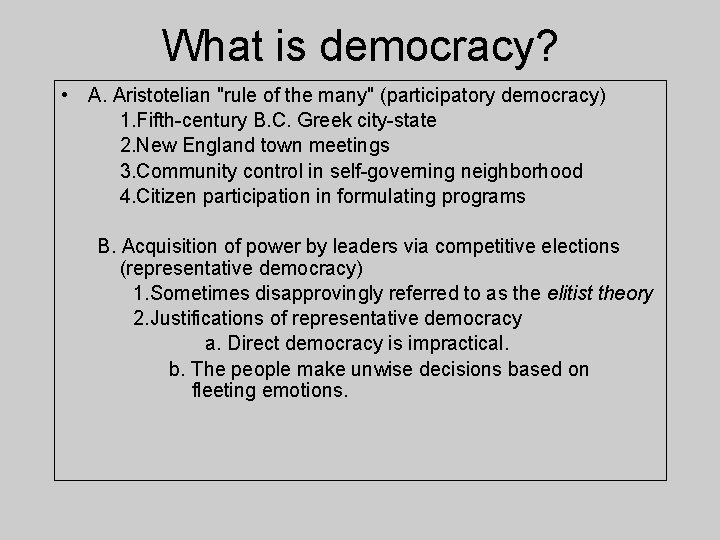 What is democracy? • A. Aristotelian "rule of the many" (participatory democracy) 1. Fifth-century
