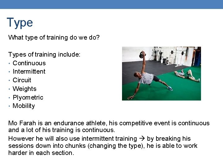 Type What type of training do we do? Types of training include: • Continuous