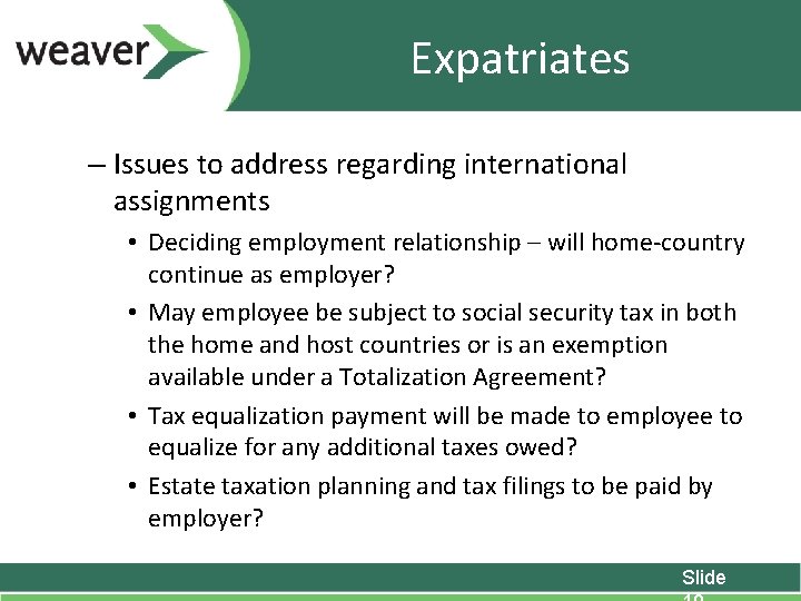 Expatriates – Issues to address regarding international assignments • Deciding employment relationship – will