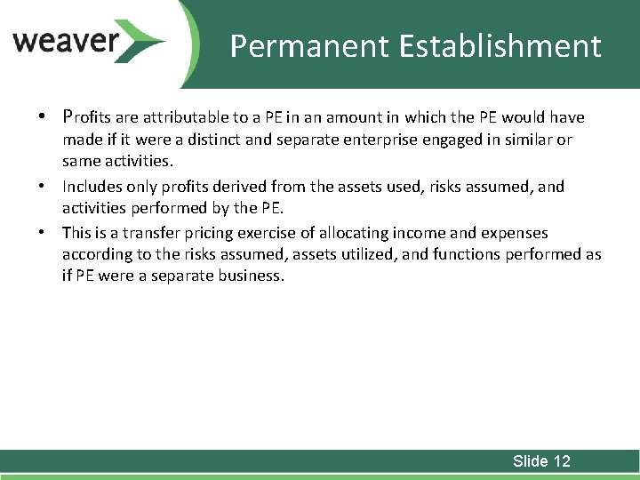 Permanent Establishment • Profits are attributable to a PE in an amount in which