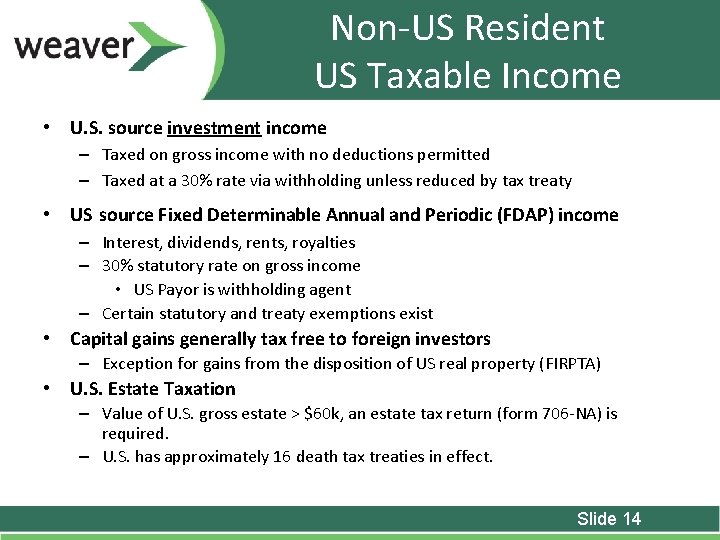 Non-US Resident US Taxable Income • U. S. source investment income – Taxed on