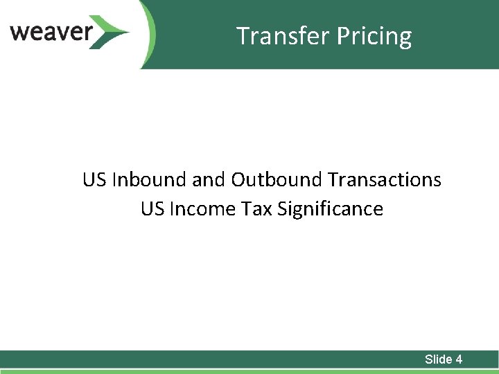 Transfer Pricing US Inbound and Outbound Transactions US Income Tax Significance Slide 4 