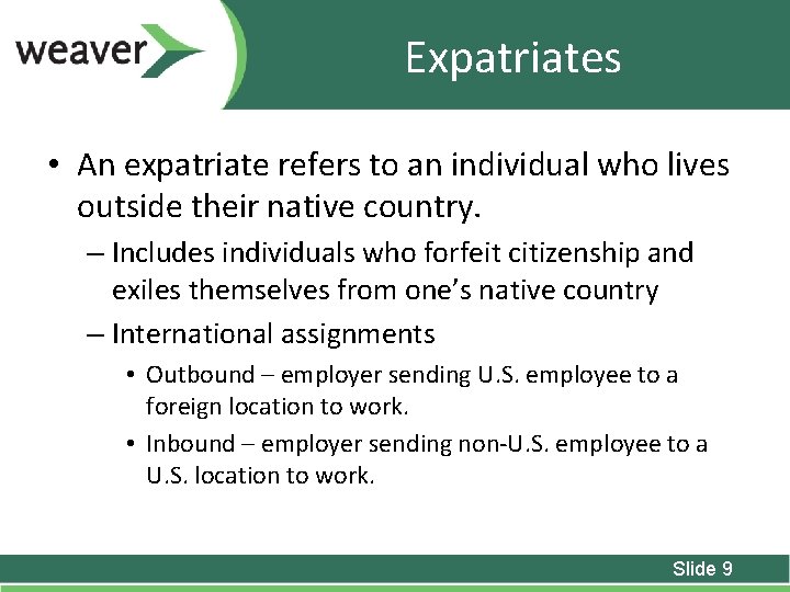 Expatriates • An expatriate refers to an individual who lives outside their native country.