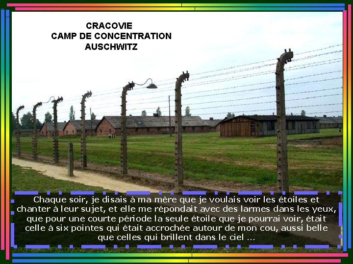 CRACOVIE CAMP DE CONCENTRATION AUSCHWITZ Chaque soir, je disais à ma mère que je