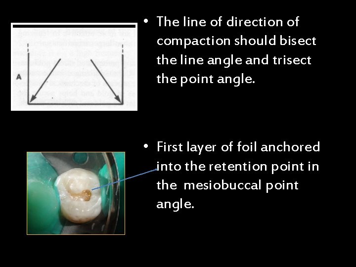  • The line of direction of compaction should bisect the line angle and