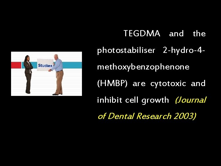 TEGDMA and the photostabiliser 2 -hydro-4 methoxybenzophenone (HMBP) are cytotoxic and inhibit cell growth