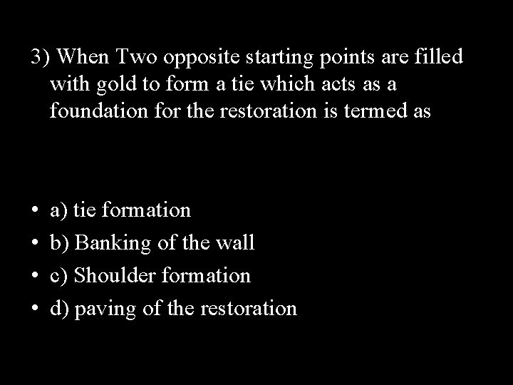 3) When Two opposite starting points are filled with gold to form a tie