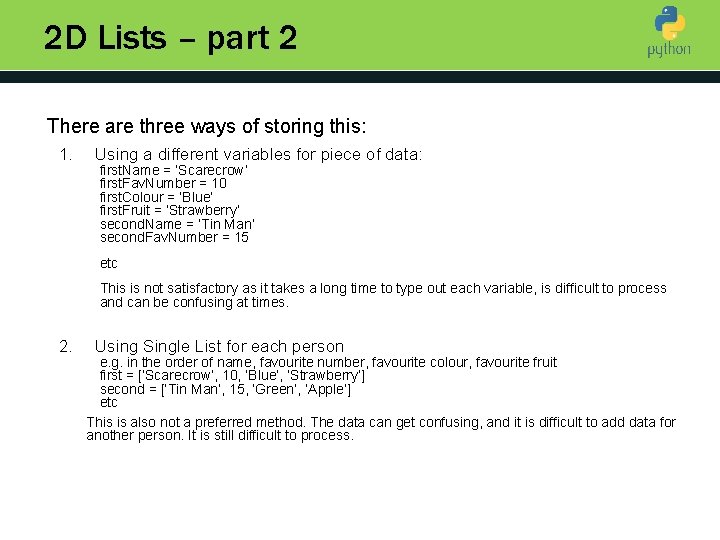 2 D Lists – part 2 There are three ways of storing this: 1.