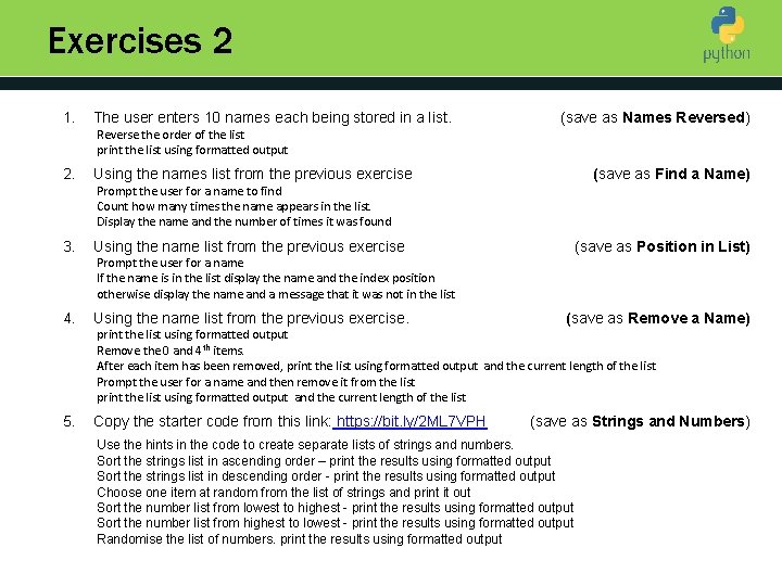 Exercises 2 1. The user enters 10 names each being stored in a list.