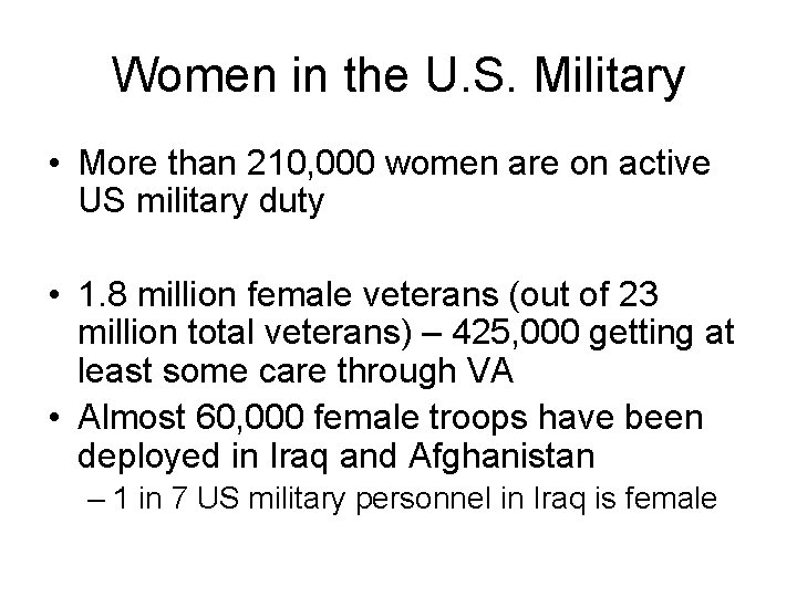 Women in the U. S. Military • More than 210, 000 women are on