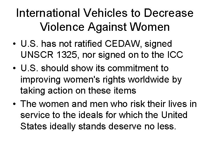 International Vehicles to Decrease Violence Against Women • U. S. has not ratified CEDAW,