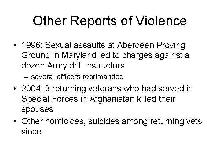 Other Reports of Violence • 1996: Sexual assaults at Aberdeen Proving Ground in Maryland