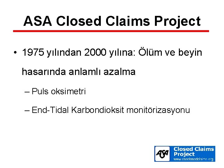 ASA Closed Claims Project • 1975 yılından 2000 yılına: Ölüm ve beyin hasarında anlamlı