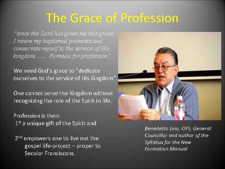 The Grace of Profession “since the Lord has given me this grace, I renew