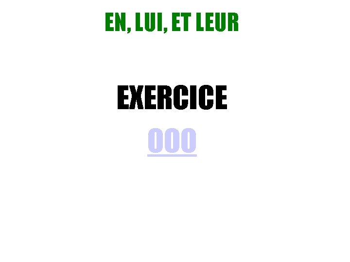 EN, LUI, ET LEUR EXERCICE OOO 