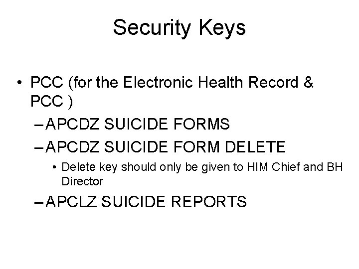 Security Keys • PCC (for the Electronic Health Record & PCC ) – APCDZ
