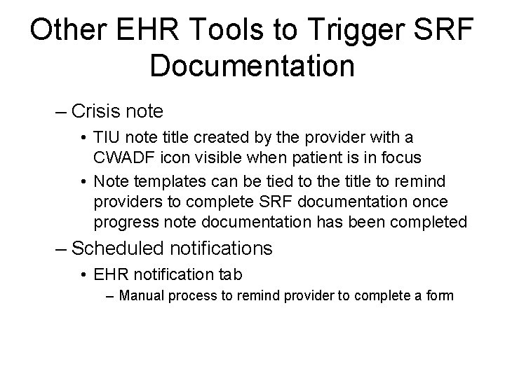 Other EHR Tools to Trigger SRF Documentation – Crisis note • TIU note title