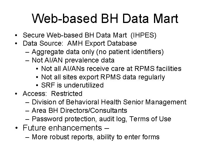 Web-based BH Data Mart • Secure Web-based BH Data Mart (IHPES) • Data Source: