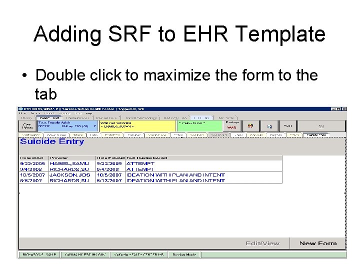 Adding SRF to EHR Template • Double click to maximize the form to the
