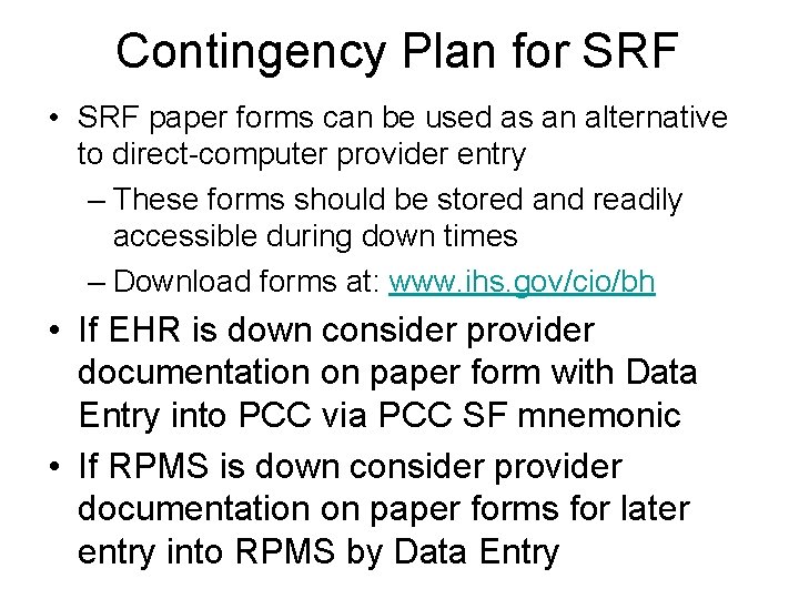 Contingency Plan for SRF • SRF paper forms can be used as an alternative