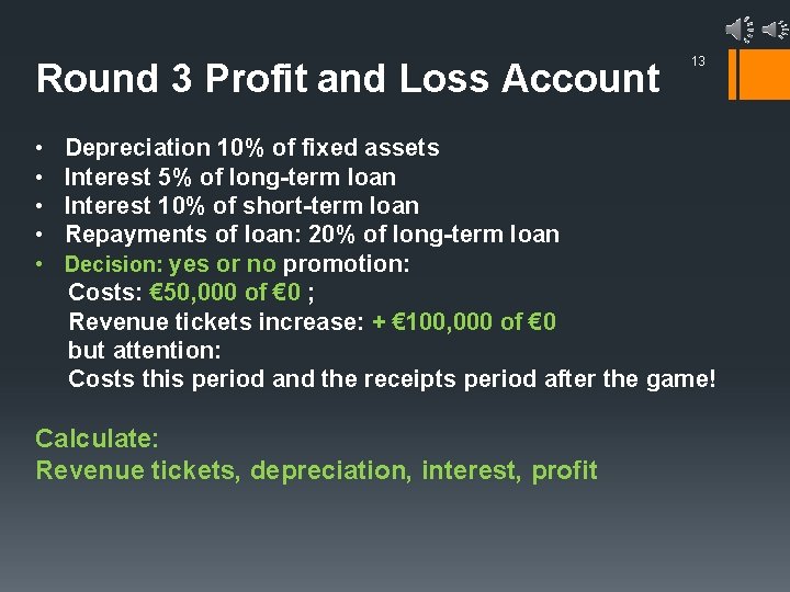 Round 3 Profit and Loss Account • • 13 Depreciation 10% of fixed assets