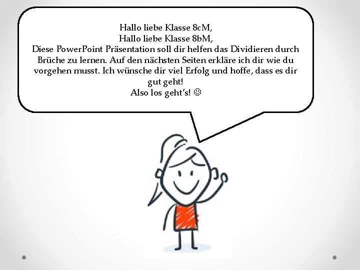 Hallo liebe Klasse 8 c. M, Hallo liebe Klasse 8 b. M, Diese Power.