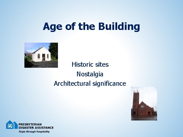 Age of the Building Historic sites Nostalgia Architectural significance 